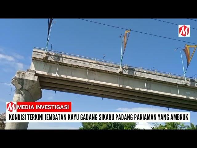 Kondisi Terkini Jembatan Kayu  Gadang Sikabu Padang Pariaman Yang Ambruk