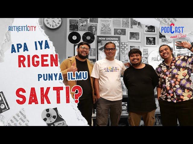 EMANG IYA RIGEN BISA BERHENTIIN HUJAN DAN BIKIN MENDUNG??? - PODCAST NAIK CLAS