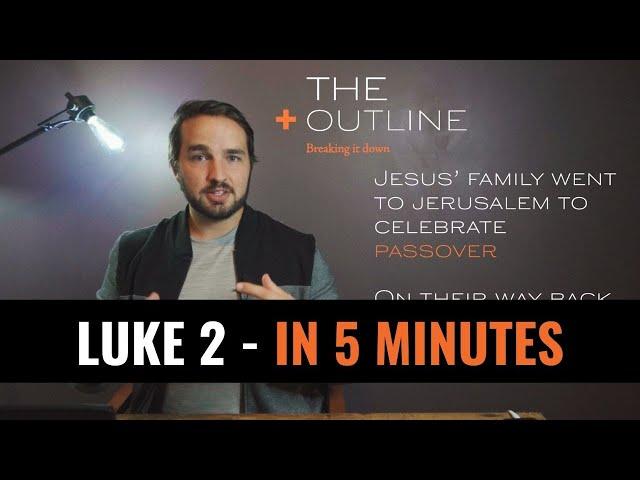 LUKE 2 - In 5 Minutes - 2BeLikeChrist