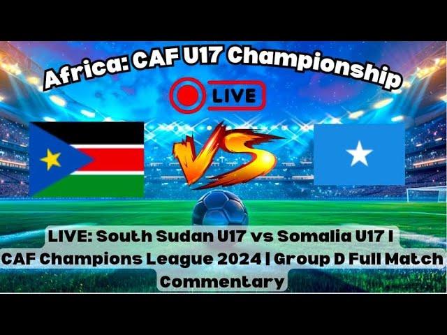 CAF U17 Championship: South Sudan U17 vs Somalia U17 | Full Match Highlights & Analysis