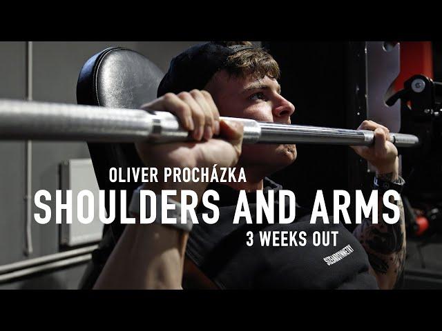 Oliver Procházka: Shoulders & Arms | 3 weeks out