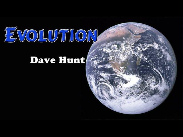 Dave Hunt - Evolution