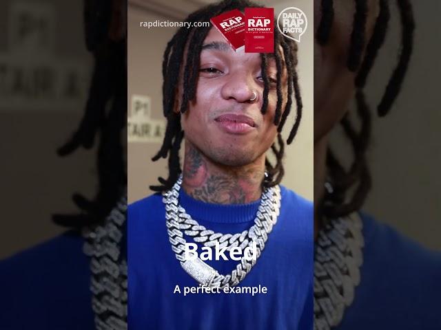 Rap Dictionary: "Baked" with Swae Lee