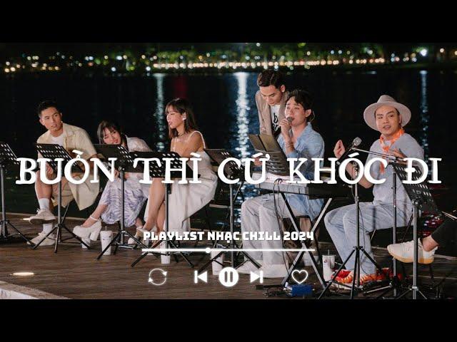 Tuyển Tập Những Bài Hát HAY NHẤT Về Tình Yêu Và Cuộc Sống | Playlist Nhạc Chill