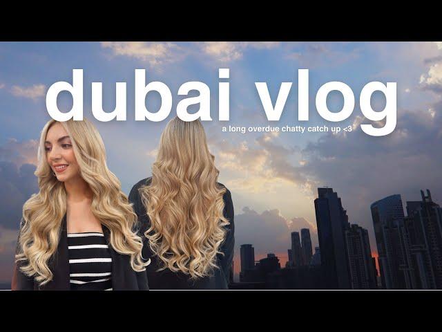 a chatty catch up kinda vlog  | dubai