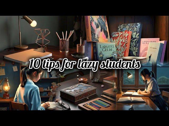 10 tips for lazy students #colourfulhope