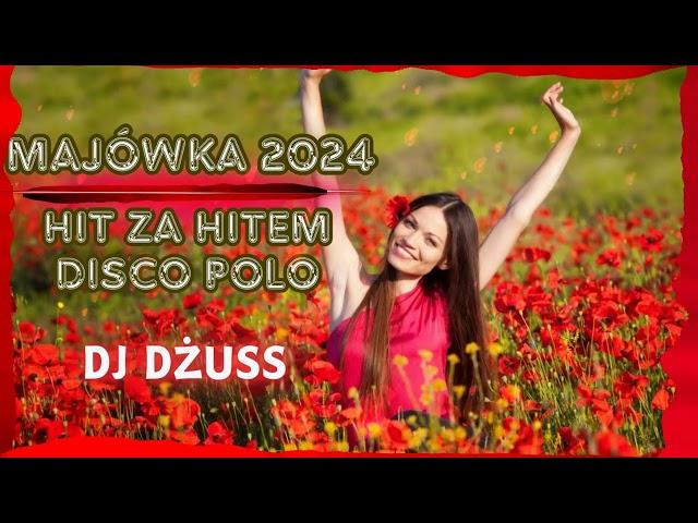 MAJÓWKA 2023 SKŁADANKA DISCO POLO 2023   NAJLEPSZE DISCO POLO NA IMPREZĘ  HITY DISCO   DJ DŻUSS