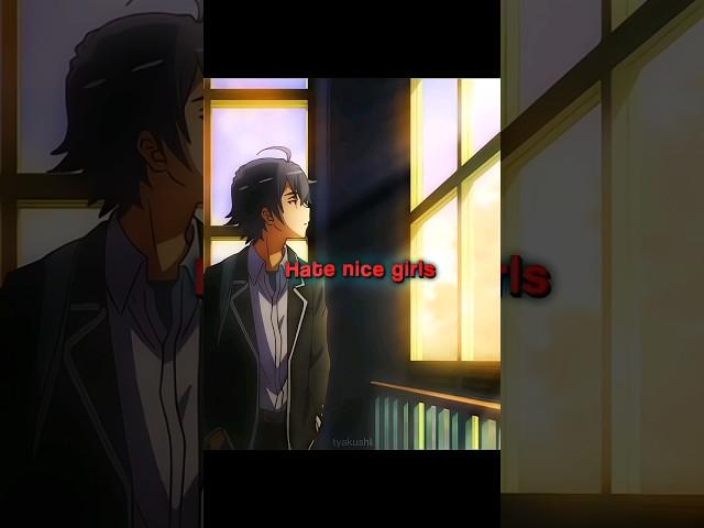 I always hate nice girls -Hachiman Hikigaya 🫠 #anime #edit #share #viral #shorts