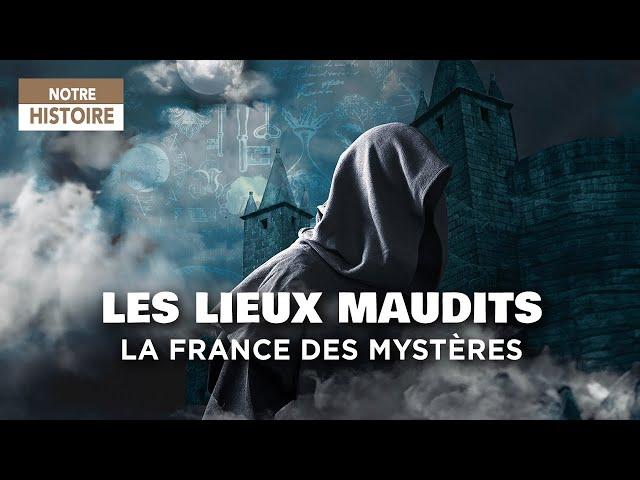 The cursed places - France of mysteries - Full documentary - HD - MG