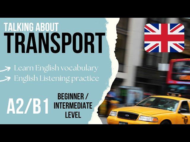 Talking about Transport in English️English speaking exam questions/ listening practice Level A2/B1