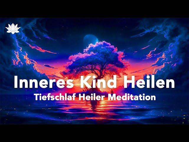 Tiefschlaf Heiler Meditation (Sehr Stark!!) Inneres Kind Heilen