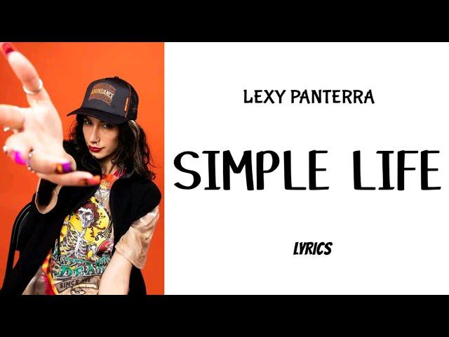 LEXY PANTERRA 'Simple Life' Lyrics