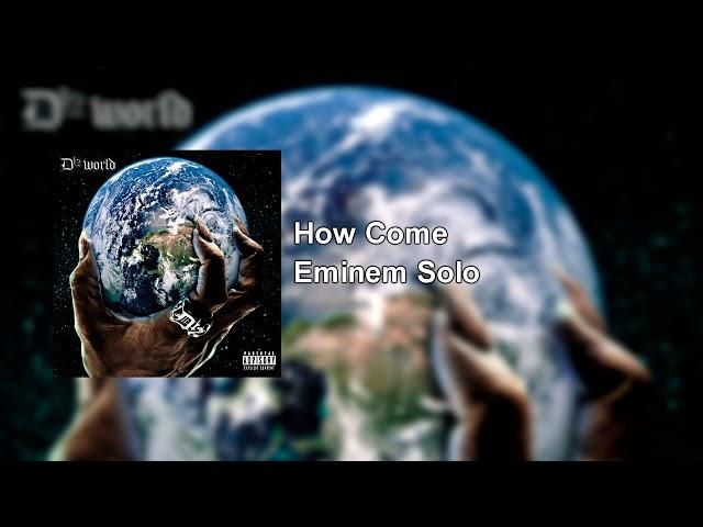Eminem - How Come (Solo)