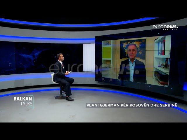 Plani Gjerman për Kosovën dhe Serbinë |Balkan Talks