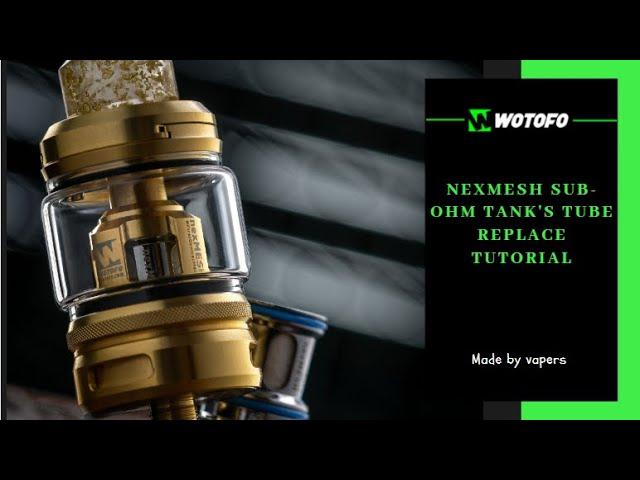 Vape Tutorial, How to Replace nexMESH Sub-Ohm Tank's Tube