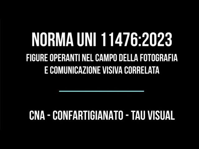 La Norma UNI 11476:2023 - attività Fotografica professionale