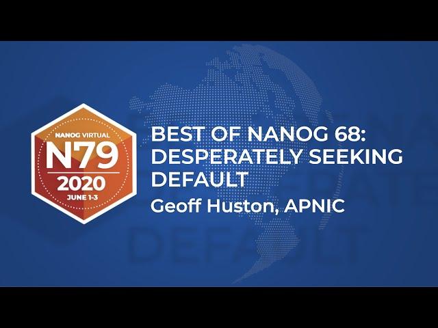 Best of NANOG 68: Desperately Seeking Default