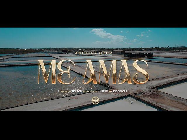 Anthony Ortiz - Me Amas (Video Oficial)