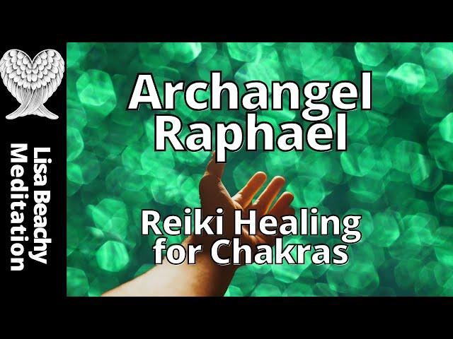 REIKI ENERGY HEALING Archangel Raphael Guided Meditation