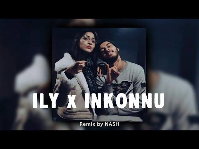 ILY x INKONNU - à la vie à la mort - (Official Remix by Nash)