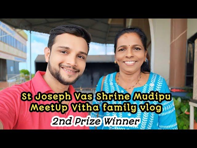 St Joseph Vas Shrine Mudipu | MeetUp @Vithafamilyvlog  | 2nd Prize Winner | gift ಏನು  ನೀವು ನೋಡಿ 