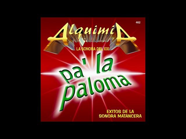 Pa´la paloma - Sonora Alquimia (REMASTERIZADO HQ 2021)