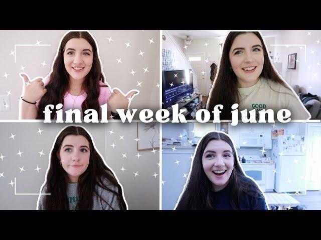 final week of june | catch up vlog