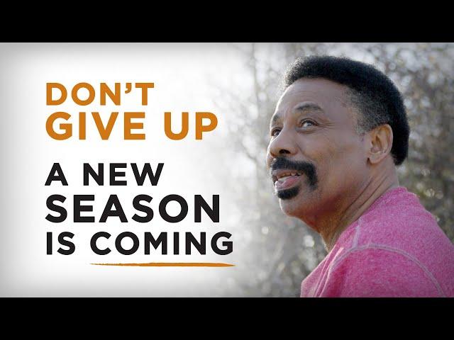 Don't Give Up. A New Season is Coming - Tony Evans