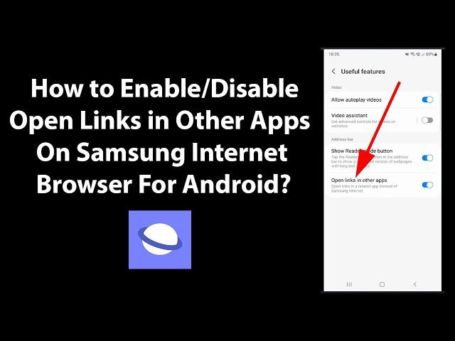 How to Enable/Disable Open Links in Other Apps On Samsung Internet Browser For Android?