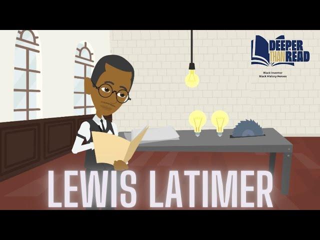 Lewis Latimer Black Inventor.Lewis Latimer Black History Heroes.Deeper Than Read (Ep.29)️