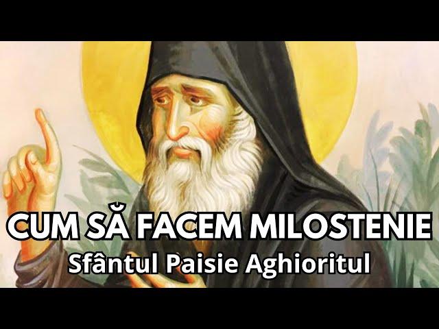 #9 CUM SĂ FACEM MILOSTENIE - de Sfântul Paisie Aghioritul