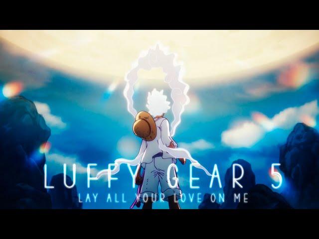 「Luffy GEAR 5 I One Piece I AMV/EDIT」- Lay All Your Love on Me