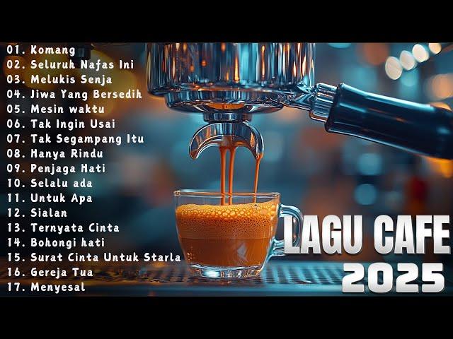 Lagu Akustik Café Hits 2025 ~ Teman Setia Untuk Kerja dan Santai