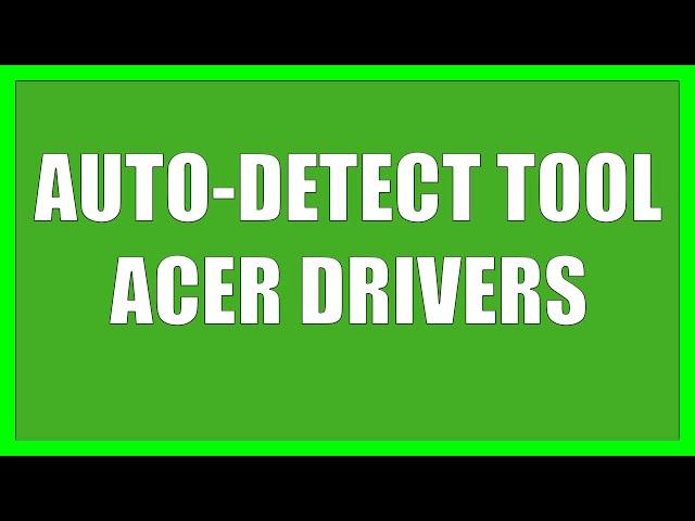 Update Drivers for Acer Laptop