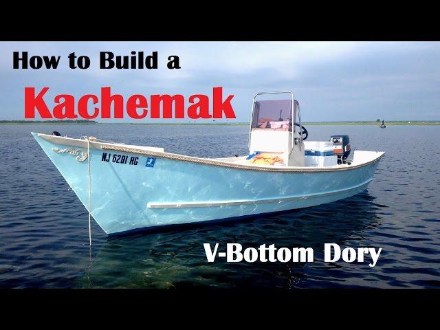 How to Build a Kachemak V Bottom Dory