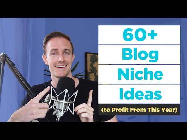 60+ Blog Niche Ideas (Profitable and Proven Demand) in 2020