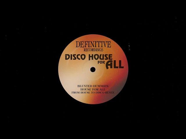 Blunted Dummies - House For All (From House to Disco Remix)