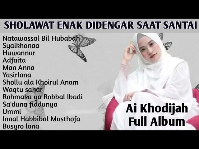 Ai khodijah sholawat full album enak di dengar saat santai