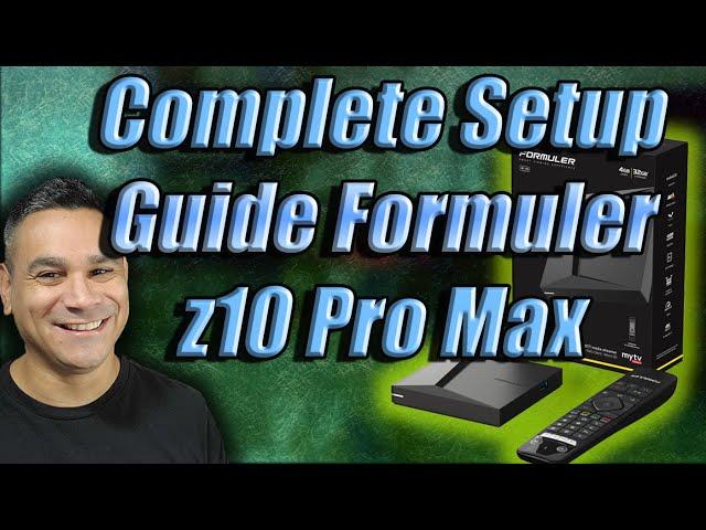 The Complete Setup Guide Formuler z10 Pro Max 2022