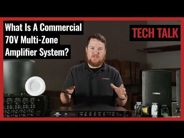 What is a Commercial 70V Multi Zone Amplifier System? - Pro Acoustics Tech Talk Episode 58