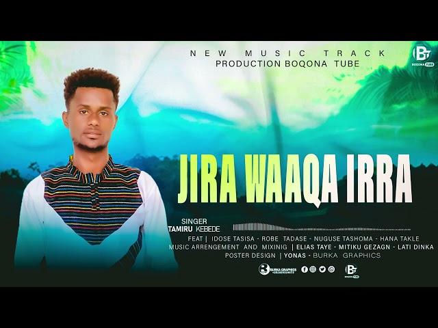 Singer Tamiru Kebede  Jiea waaqa irra