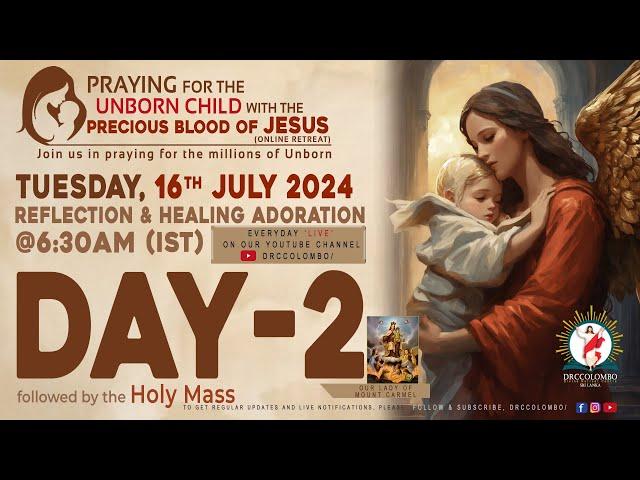 (LIVE) DAY - 2, Praying for Unborn Child with the Precious Blood of Jesus | Mon | 16 Jul 2024 | DRCC