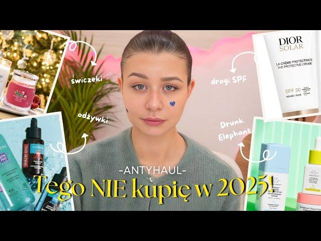 Tego NIE kupię w 2025 ! ANTYhaul! True Beauty - Dusia