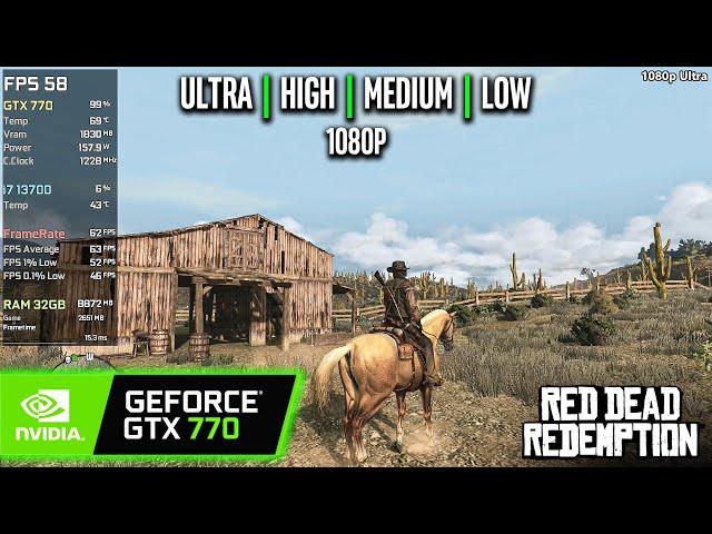 GTX 770 | Red Dead Redemption - 1080p - Ultra, High, Medium, Low