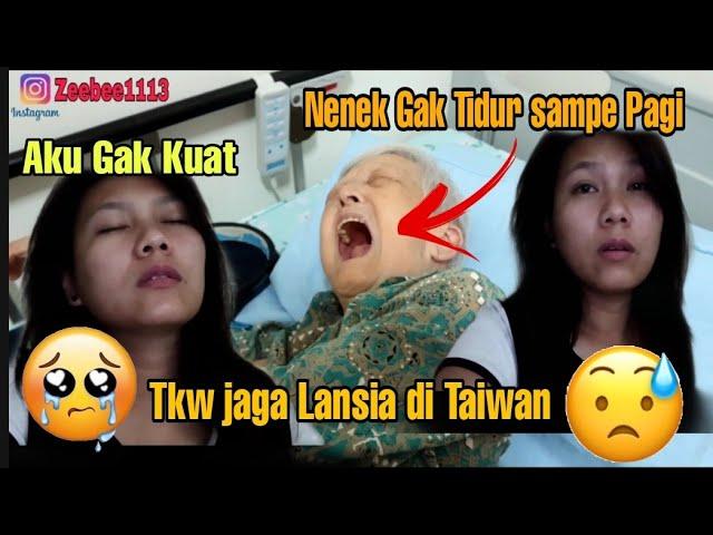 GAK KUATJAGA NENEK SETIAP MALAM GAK PERNAH TIDUR || CERITA TKW TAIWAN