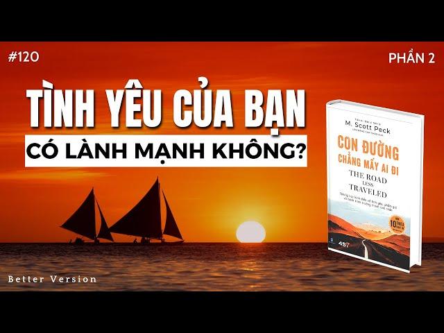 Tình yêu của bạn có lành mạnh không? (Phần 2) l Con đường chẳng mấy ai đi