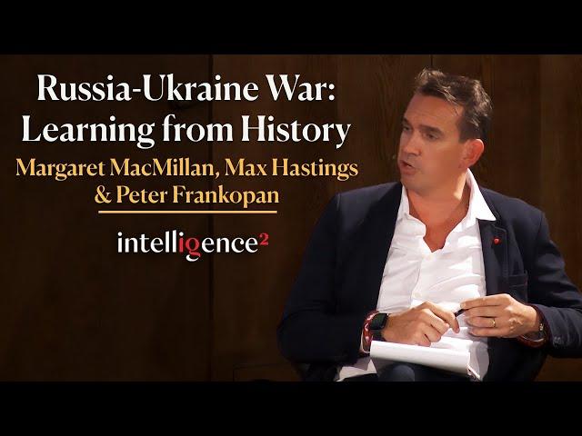 Russia-Ukraine War: What Can We Learn from History? | Intelligence Squared