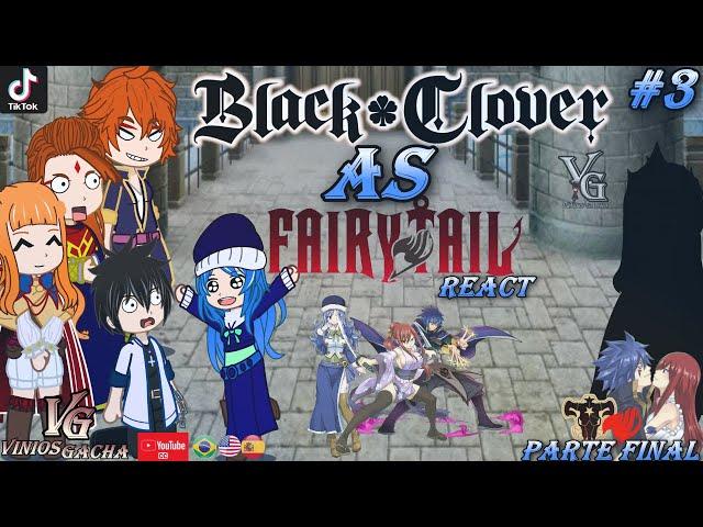 BLACK CLOVER AS FAIRY TAIL - PART 3 (FINAL PART)