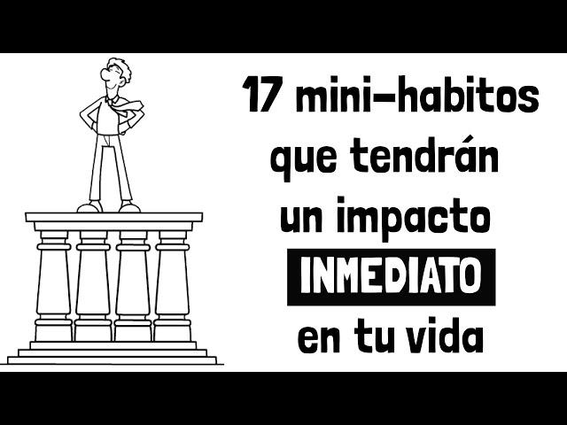 17 habitos que solo toman cinco minutos pero transforman tu vida para siempre