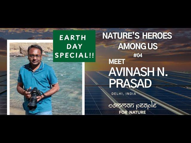 Earth Day 2025 | Beautiful Nature | Meet Avinash  N. Prasad I Photographer